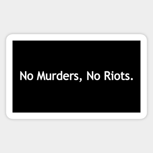 No Murders, No Riots - white print Sticker